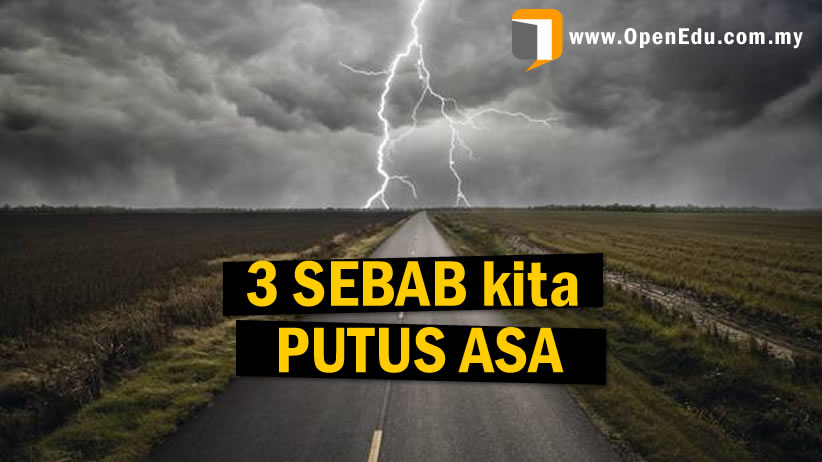 3 Sebab Putus Asa